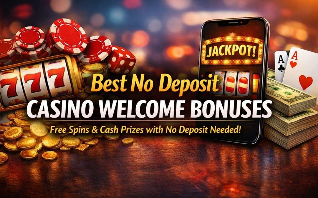 Best No Deposit Casino Welcome Bonuses